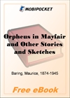 Orpheus in Mayfair and Other Stories and Sketches for MobiPocket Reader