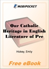 Our Catholic Heritage in English Literature of Pre-Conquest Days for MobiPocket Reader