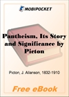 Pantheism, Its Story and Significance Religions Ancient and Modern for MobiPocket Reader