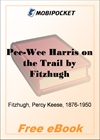 Pee-Wee Harris on the Trail for MobiPocket Reader