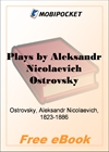 Plays by Aleksandr Nicolaevich Ostrovsky for MobiPocket Reader