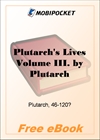 Plutarch's Lives, Volume III for MobiPocket Reader