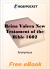 Reina Valera New Testament of the Bible 1602 for MobiPocket Reader
