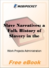 Slave Narratives Maryland: a Folk History of Slavery in the United States for MobiPocket Reader