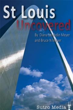 St Louis Uncovered