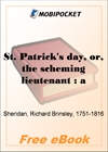 St. Patrick's day, or, the scheming lieutenant for MobiPocket Reader