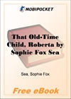 That Old-Time Child, Roberta for MobiPocket Reader