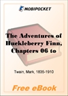 The Adventures of Huckleberry Finn, Chapters 06 to 10 for MobiPocket Reader