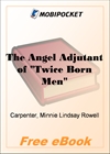 The Angel Adjutant of "Twice Born Men" for MobiPocket Reader