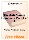 The Anti-Slavery Examiner, Part 3 for MobiPocket Reader