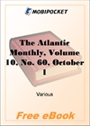 The Atlantic Monthly, Volume 10, No. 60, October 1862 for MobiPocket Reader