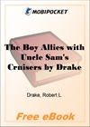 The Boy Allies with Uncle Sam's Cruisers for MobiPocket Reader