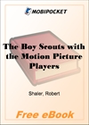 The Boy Scouts with the Motion Picture Players for MobiPocket Reader