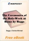 The Ceremonies of the Holy-Week at Rome for MobiPocket Reader