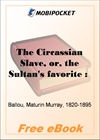 The Circassian Slave for MobiPocket Reader