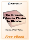 The Dramatic Values in Plautus for MobiPocket Reader