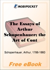 The Essays of Arthur Schopenhauer; the Art of Controversy for MobiPocket Reader