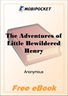 The Extraordinary Adventures of Poor Little Bewildered Henry for MobiPocket Reader