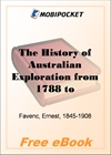 The History of Australian Exploration from 1788 to 1888 for MobiPocket Reader