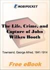 The Life, Crime, and Capture of John Wilkes Booth for MobiPocket Reader
