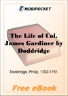 The Life of Col. James Gardiner Who Was Slain at the Battle of Prestonpans, September 21, 1745 for MobiPocket Reader