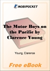 The Motor Boys on the Pacific Or, the Young Derelict Hunters for MobiPocket Reader