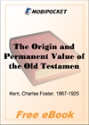 The Origin and Permanent Value of the Old Testament for MobiPocket Reader