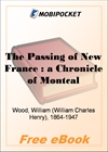 The Passing of New France : a Chronicle of Montcalm for MobiPocket Reader