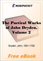 The Poetical Works of John Dryden, Volume 2 for MobiPocket Reader