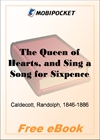 The Queen of Hearts, and Sing a Song for Sixpence for MobiPocket Reader