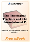 The Theological Tractates and The Consolation of Philosophy for MobiPocket Reader