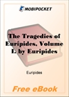 The Tragedies of Euripides, Volume I for MobiPocket Reader