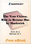 The True Citizen, How to Become One for MobiPocket Reader