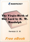 The Virgin-Birth of Our Lord for MobiPocket Reader