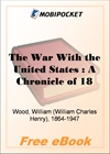 The War With the United States : A Chronicle of 1812 for MobiPocket Reader