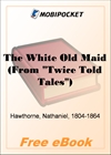 The White Old Maid for MobiPocket Reader