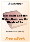 Tom Swift and His Motor-Boat, or, the Rivals of Lake Carlopa for MobiPocket Reader