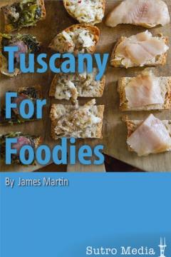 Tuscany for Foodies