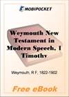 Weymouth New Testament in Modern Speech, 1 Timothy for MobiPocket Reader