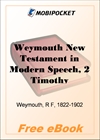 Weymouth New Testament in Modern Speech, 2 Timothy for MobiPocket Reader