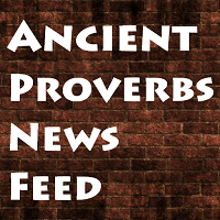 Ancient Proverbs News Feed