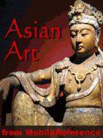 Asian Art. History, Painting, Sculpture, Architecture, Calligraphy and more. FREE first two chapters
