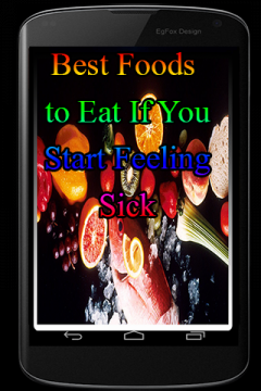 Best Foods to Eat If You Start Feeling Sick