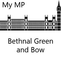 Bethnal Green and Bow - My MP