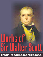 Works of Sir Walter Scott. Huge collection. (150+ Works) FREE Author's biography and stories