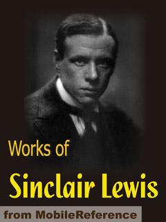 Works of Sinclair Lewis. FREE Author's biography & partial work in the trial