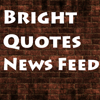 Bright Quotes News Feed