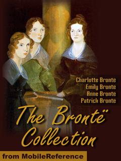The Bronte Collection: Jane Eyre, Wuthering Heights, Agnes Grey, Tenant of Wildfell Hall & MORE