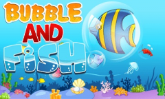 BUBBLE AND FiSH