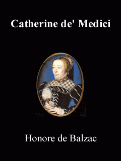 Catherine de' Medici by H. de Balzac